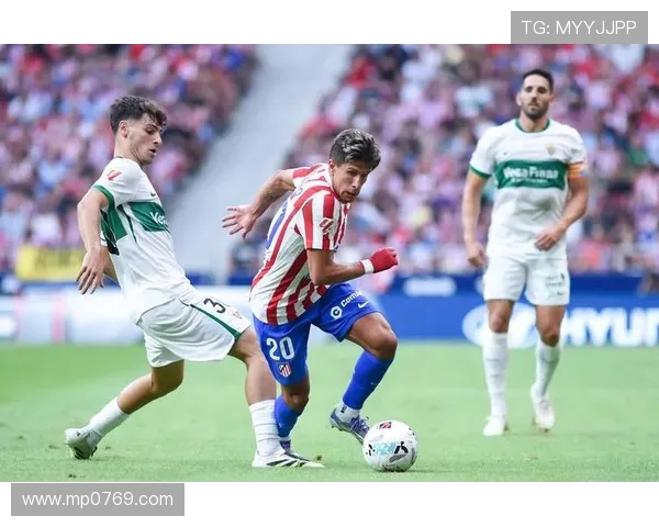 埃尔切主场迎战毕尔巴鄂竞技双方争夺西甲宝贵积分之战